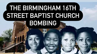 THE BIRMINGHAM 16TH STREET BAPTIST CHURCH BOMBING - The Location and the Victim’s Graves