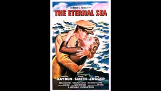 The Eternal Sea 1955 Sterling Hayden, Alexis Smith & Dean Jagger Full Movie ENGLISH Drama Crime