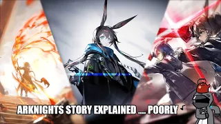 Badly Explaining Arknights Story in 20 mins