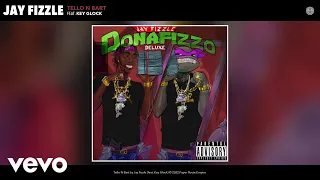 Jay Fizzle - Tello N Bart (Official Audio) ft. Key Glock