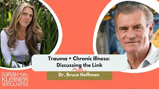 Trauma + Chronic Illness: Discussing the link & treatment | Dr. Bruce Hoffman