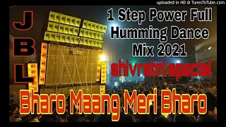 Bharo Maang Meri Bharo -1 Step Power Full Humming Dance Mix 2021- Dj DD MUSIC