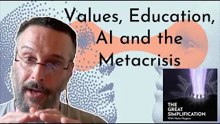 Zak Stein: "Values, Education, AI and the Metacrisis” | The Great Simplification 122