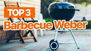 TOP 3 : Meilleur BARBECUE à charbon WEBER 2023 🔥