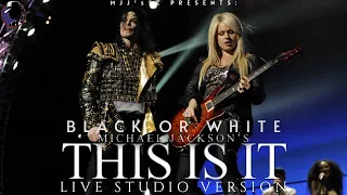 BLACK OR WHITE | MICHAEL JACKSON'S THIS IS IT - LIVE STUDIO VERSION [MJJ'sSC UNOFFICIAL]