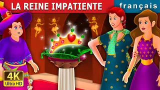 LA REINE IMPATIENTE | The Impatient Queen Story in French | Contes De Fées Français