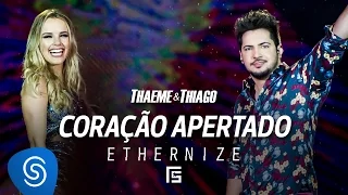 Thaeme & Thiago - Coração Apertado | DVD Ethernize