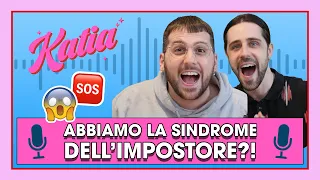 Katia Ep. 25 - Abbiamo la sindrome dell'impostore?! 😱