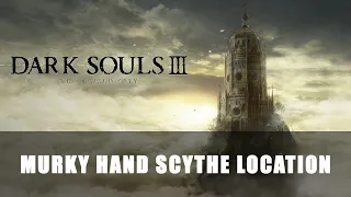 Dark Souls 3: The Ringed City | Murky Hand Scythe Location