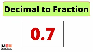 Convert 0.7 in a fraction | 0.7 as a Fraction (Simplified Form)