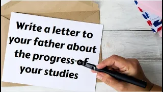 How to write a letter to your father about the progress of your studies