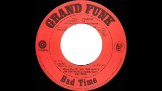 1975 HITS ARCHIVE: Bad Time - Grand Funk (stereo 45)