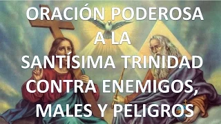 ▶ ORACIÓN PODEROSA A LA SANTÍSIMA TRINIDAD CONTRA ENEMIGOS - ORACION Y PAZ