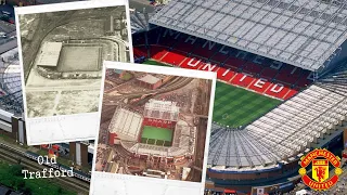 Old Trafford Stadium Evolution - Manchester United FC