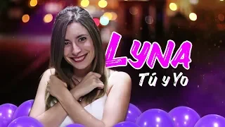TÚ Y YO | VIDEO MUSICAL | Lyna Vlogs