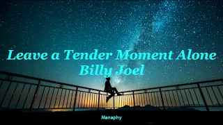 Leave a Tender Moment Alone // Billy Joel (sub inglés/español)