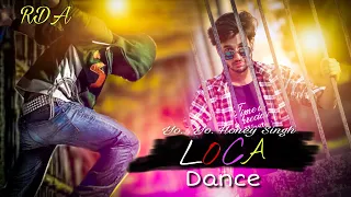 LOCA DANCE Video | YO YO Honey Singh | Vicky Patel Choreography | Hip Hop