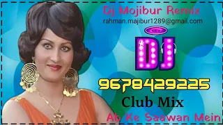 Ab Ke Saawan Mein Officail Dj Club Mix Dj Mojibur Remix