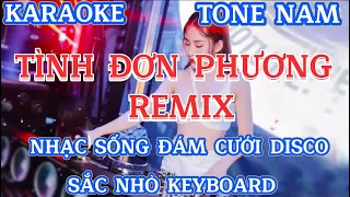 [ KARAOKE ] TÌNH ĐƠN PHƯƠNG REMIX TONE NAM | NHẠC SỐNG ĐÁM CƯỚI DISCO | SẮC NHỎ KEYBOARD