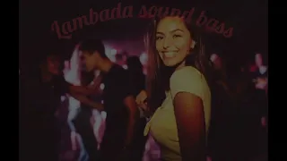 Lambada sound bass (remix 2023)#7