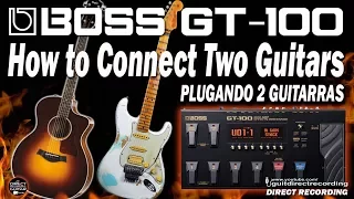 BOSS GT 100 Connecting Two Guitars / ACOUSTIC and ELECTRIC Free Download