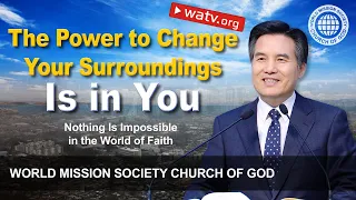 Nothing Is Impossible in the World of Faith | WMSCOG, Church of God