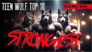 Teen Wolf Top Ten: Strongest Characters List