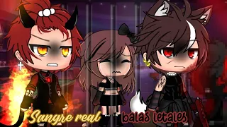 Sangre real⚔️⚜️ balas letales🔪💣 [parte 1] original may' game