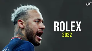 Neymar Jr 2022 • ROLEX • Skills & Goals 2022ᴴᴰ