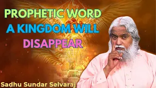 PROPHETIC WORD🚨 A kingdom Will disappear - Sadhu Sundar Selvaraj