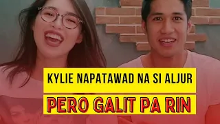 KYLIE NAPATAWAD NA SI ALJUR PERO GALIT PA RIN