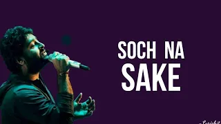 Soch Na Sake Full Song | Lyrics | Arijit Singh, Amaal Mallik & Tulsi Kumar | Airlift.