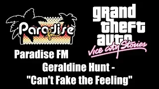 GTA: Vice City Stories - Paradise FM | Geraldine Hunt - "Can't Fake the Feeling"