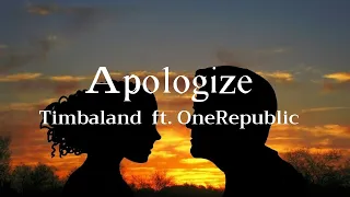 Apologize《道歉來得太遲》-Timbaland ft. OneRepublic【中文歌詞版】