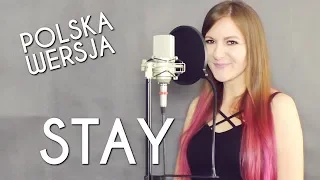 STAY (ZOSTAŃ) - Rihanna POLSKA WERSJA | POLISH VERSION by Kasia Staszewska