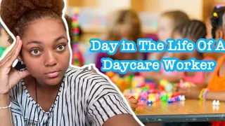 Day In The Life: Daycare Worker