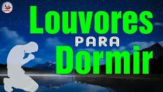 Louvores De Adoração - Louvores Para Dormir, Músicas Gospel Mais Tocadas - Top Gospel Evangélicos