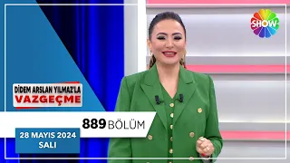 Didem Arslan Yılmaz'la Vazgeçme 889. Bölüm | 28 Mayıs 2024