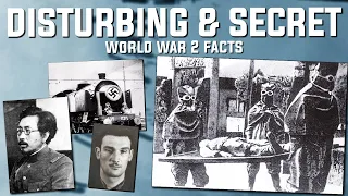 8 Weird, Disturbing and Secret facts from World War 2