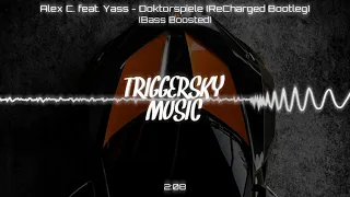 Alex C. feat. Yass - Doktorspiele (ReCharged Bootleg) (Bass Boosted)