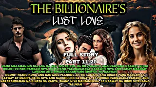 Part 11-20.The Billionaire's  Lust Love|Pts.Story