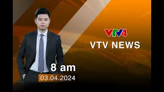 VTV News 8h - 03/04/2024 | VTV4