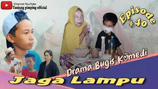 Drama Bugis Komedi | Episode 40 | Jaga lampu | Tanjung pimping official | Viral