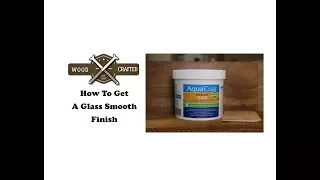 How To Get A Glass Smooth Finish With Minimal Effort