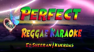 Perfect - Ed Sheeran | Kuerdas Reggae (Karaoke Version)
