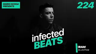 IBP224 - Mario Ochoa's Infected Beats Episode 224