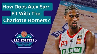 Alex Sarr Scouting Breakdown + Fit With the Charlotte Hornets