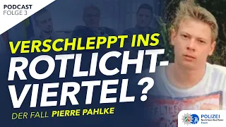 Pottcast Ungelöst: Folge #03 Der Fall Pierre Pahlke – Verschleppt ins Rotlichtviertel? #podcast