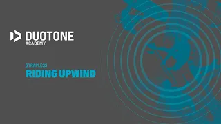 STRAPLESS - Riding Upwind - Duotone Academy
