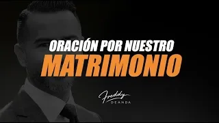 Oración por nuestro matrimonio - Freddy DeAnda